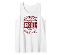 Mens of Course I'm Right I'm Nathaniel Personalized First Name Tank Top