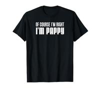 Mens of Course I'm Right I'm Pappy Funny Stubborn Grandpa Value Graphic T-Shirt