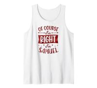 Mens of Course I'm Right I'm Samuel Personalized First Name Tank Top