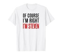 Men's of Course I'm Right I'm Steven Value Graphic T-Shirt