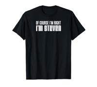 Men's of Course I'm Right I'm Steven Value Graphic T-Shirt