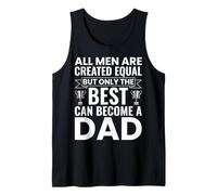 Mens Only The Best Can Become A Dad Funny First Time Father Daddy Tank Top