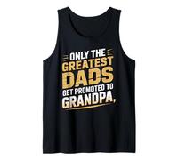Mens Only The Greatest Dads Get Promoted to Grandpa Announcement Tank Top
