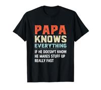 Mens Papa Knows Everything.. He Makes Stuff Up Really Fast Value Graphic T-Shirt