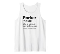 Mens Parker Like A Normal Guy Only Cooler Legend King First Name Tank Top