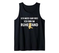 Mens Pensionierung Ich Muss Gar Nix! Ich Bin Im Ruhestand Rente Tank Top