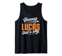 Mens Personalized Name, Because I'm Lucas That's Why Tank Top