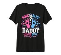 Mens Pink Or Blue Either Way Our Daddy Will Always Love You Premium T-Shirt