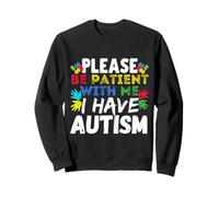 Mens Please Be Patient I Have Autism Awareness for Kids Sweatshirt