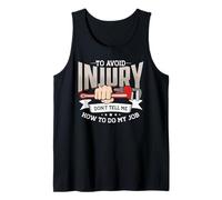 Mens Plumber to Avoid Injury Dont Tell Me How to Do My Job Tank Top