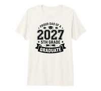 Mens Proud Dad of A 2027 5th Grade Graduate Elementary Premium T-Shirt