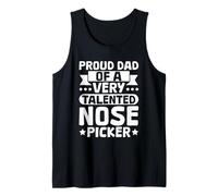 Mens Proud Dad of A Very Talented Nose Picker Tank Top
