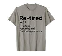 Mens Re-Tired I was Tired Yesterday and I’m Tired Again Today T-Shirt