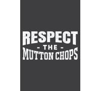 Mens Respect the Mutton Chops Beard Sideburns Style Mustache: Daily Planner - Undated Daily Planner for Staying on Track (6" x9")