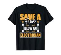 Mens Save A Fuse Blow An Electrician For Electric Engineers T-Shirt