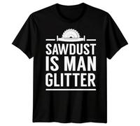 Mens Sawdust Man Glitter Funny Fathers Day T-Shirt Tee Best Dad Ever Papa Life Daddy Gift #FD - L Black