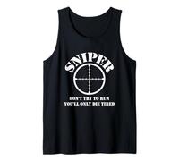 Mens Sniper Don't Try to Run You'll Only Die Tired Tank Top