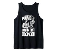 Mens Some People Call Me A Plumber Most Important Call Me Dad Tank Top