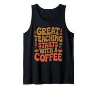 Mens Starts with A Coffee Teaching Coffee Drinker School Teacher Tank Top
