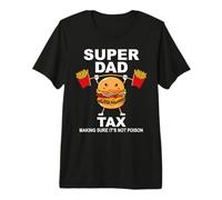 Mens Super Dad Tax Making Sure It's Not Poisoned Dad Fuel Daddy Premium T-Shirt