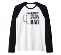Mens Support Your Local Divorced Dad Coffee Mug Drinker Raglan Baseball Tee
