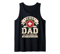 Mens Swiss Dad Just Like A Normal Dad Except Much Cooler Tank Top