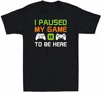 Men's T-Shirt with I Paused My Game to Be Here Funny Video Game Lovers Gift Black