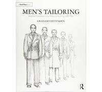 Men's Tailoring: Bespoke, Theatrical and Historical Tailoring 1830-1950