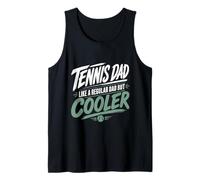 Mens Tennis DAD Like A Regular DAD BUT Cooler Fun Dad Tank Top
