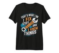 Men's That's What I do I fix Stuff Mechanic Dad Present Tee Premium T-Shirt