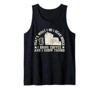 Mens That's What I Do I Read Books I Drink Coffee I Know Things Tank Top
