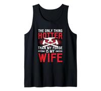 Mens The Only Thing Hotter Than My Forge is My Wife Blacksmith Tank Top