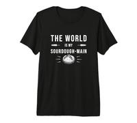 Mens The World is My Sourdough-Main Funny Sourdough Bread Lovers Premium T-Shirt