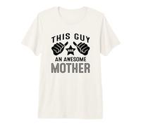 Mens This Guy Has an Awesome Mother Premium T-Shirt