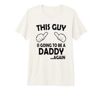 Mens This Guy is Going to be a Daddy Again Premium T-Shirt