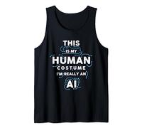 Mens This is My Human costume I am really an AI, for AI lovers Tank Top