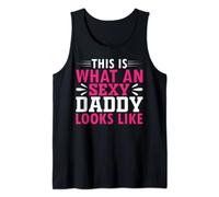 Mens This Is What An Sexy Daddy Looks Like - Sexy Daddy Tank Top