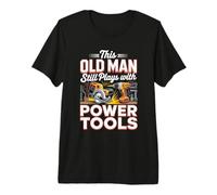 Mens This Old Man Still Plays with Power Tools DIY Premium T-Shirt