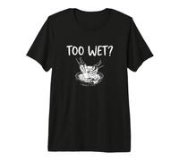 Mens Too Wet Funny Wheel Throwing Hobby for A Pottery Lover Premium T-Shirt