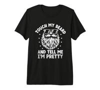 Mens Touch My Beard and Tell Me I'm Pretty Bearded Beards Man Premium T-Shirt