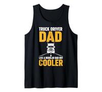 Mens Truck Driver Dad Like A Regular Dad But Cooler Tank Top