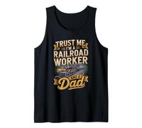 Mens Trust Me I'm A Railroad Worker and A Dad Fathers Day Tank Top