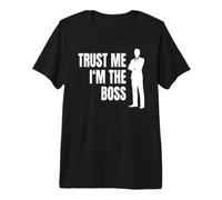 Mens Trust Me I'm The Boss Leader Manager Premium T-Shirt