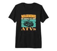 Mens Warning May Suddenly Talk About ATVs All Terrain Quad Bikers Premium T-Shirt