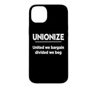 Mens Womens Unionize United We Bargain Divided Beg Union Rep Case for iPhone 14 Plus