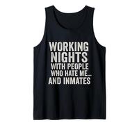 Mens Working Nights with People Who Hate Me... and Inmates Tank Top