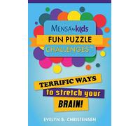 Mensa for Kids Fun Puzzle Challenges: Terrific Ways to Stretch Your Brain!