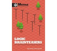 Mensa: Logic Brainteasers: Tantalize and train your brain with over 200 puzzles