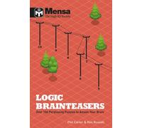 Mensa: Logic Brainteasers : Tantalize and train your brain with over 200 puzzles