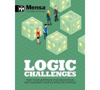 Mensa - Logic Challenges: Test your aptitude for deduction and examine your IQ with over 200 puzzles